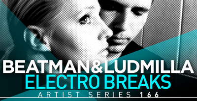 『 音色 』Loopmasters：Beatman and Ludmilla Electro Breaks