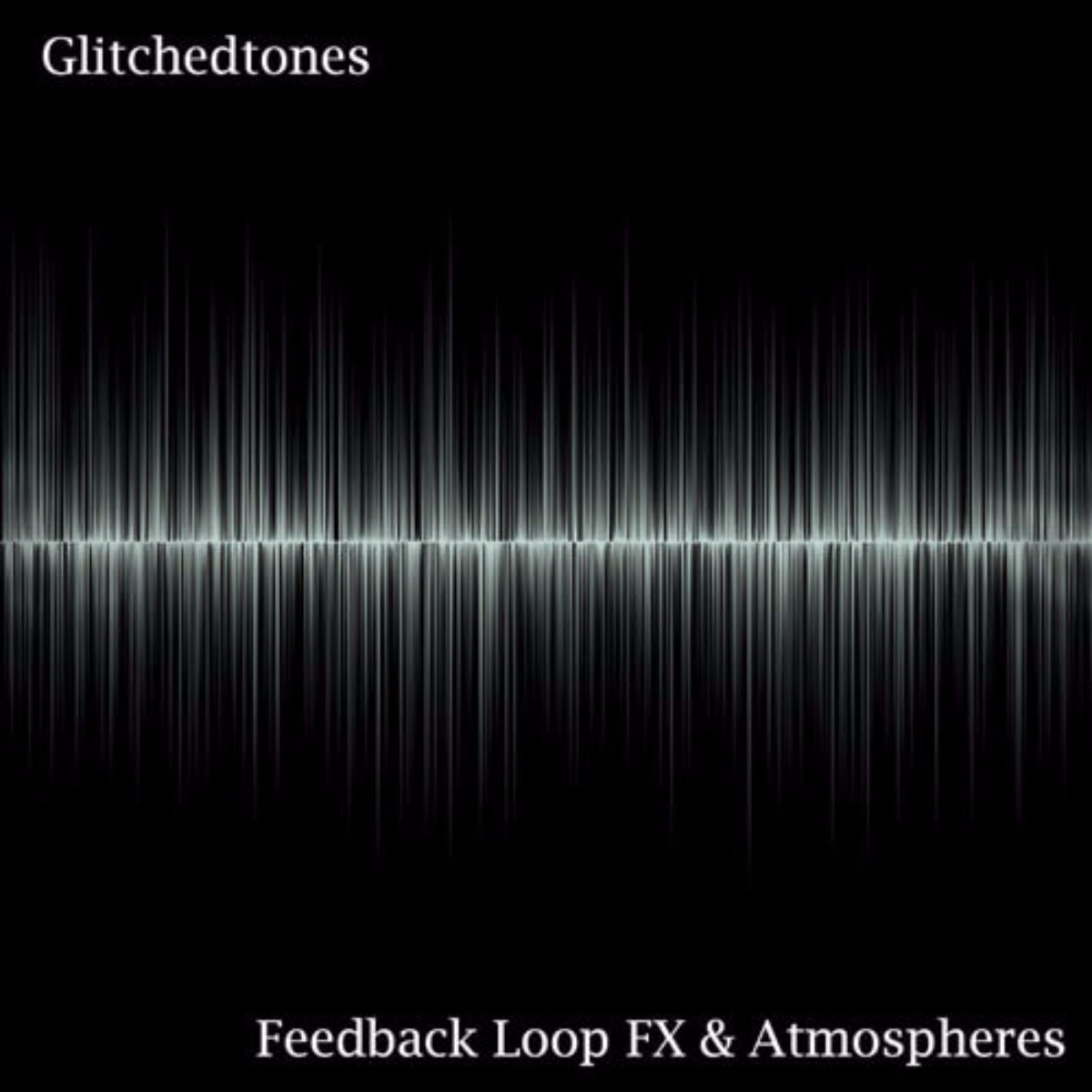 『 音色 』Glitchedtones：Feedback Loop FX & Atmospheres WAV